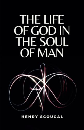 The Life of God in the Soul of Man: (Annotated) von Independently published