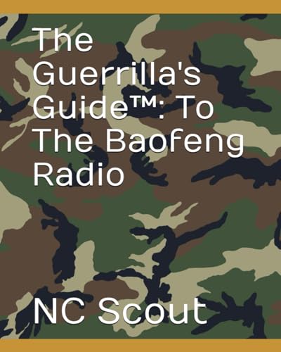 The Guerrilla's Guide To The Baofeng Radio von Independently published