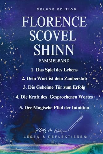 Florence Scovel Shinn Sammelband aller Fünf Werke: Lesen & Reflektieren, mit Platz für Notizen Florence Scovel Shinn Sammelband aller Fünf Werke: Lesen & Reflektieren, mit Platz für Notizen