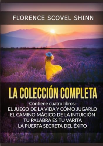 La Colección Completa: contiene cuatro libros de Florence Scovel Shinn La Colección Completa: contiene cuatro libros de Florence Scovel Shinn von Stargatebook