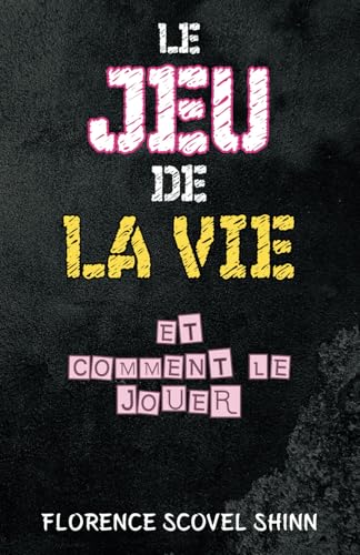 Le jeu de la vie et comment le jouer Le jeu de la vie et comment le jouer