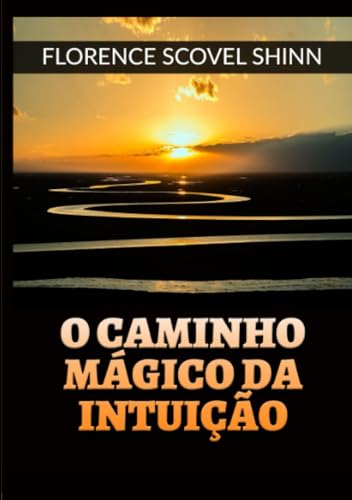 O caminho mágico da Intuição