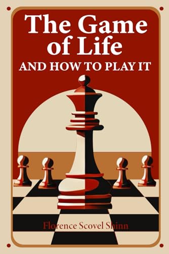 The Game of Life & How to Play It: Original Illustrated Edition The Game of Life & How to Play It: Original Illustrated Edition von The Lost Book Project