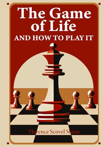 The Game of Life & How to Play It: Original Illustrated Edition The Game of Life & How to Play It: Original Illustrated Edition von The Lost Book Project