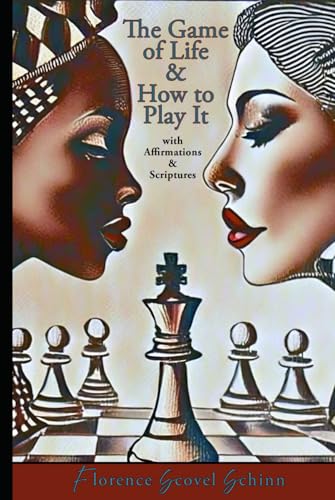 The Game of Life & How to Play It: With Affirmations & Scriptures