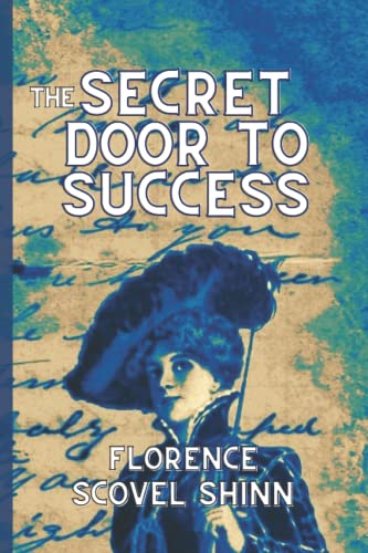 The Secret Door to Success: (The Third in Florence Scovel Shinn's Game of LIfe Series) von Independently published