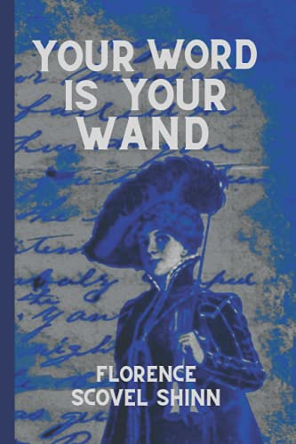 Your Word Is Your Wand - florence Scovel Shinn: (Sequel to The Game of Life and How To Play It)