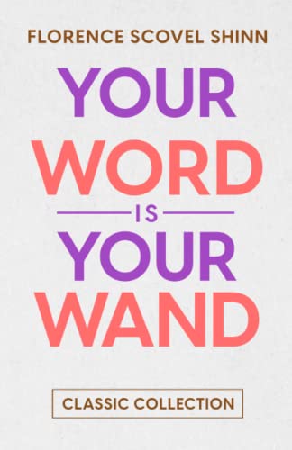 Your Word is Your Wand: Classic Collection Your Word is Your Wand: Classic Collection