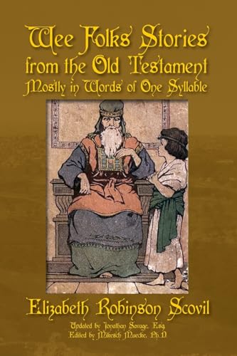 Wee Folks Stories from The Old Testament: Mostly in Words of One Syllable (Wee Folks Books, Band 1) von Hog Press