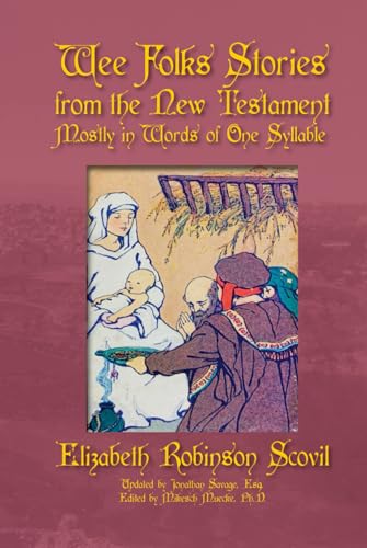 Wee Folks Stories from the New Testament: Mostly in Words of One Syllable (Wee Folks Books, Band 2) von Hog Press