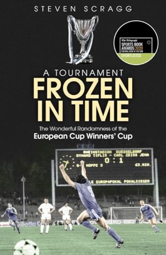 A Tournament Frozen in Time: The Wonderful Randomness of the European Cup Winners Cup von Pitch Publishing