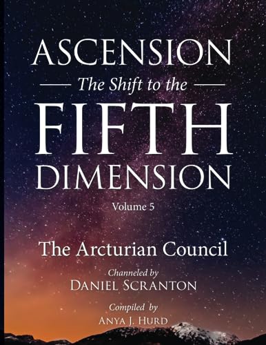 Ascension: The Shift to the Fifth Dimension, Volume 5 von Independently published