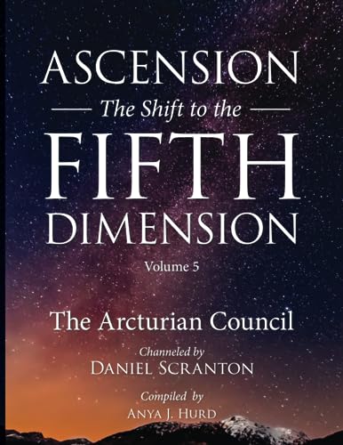 Ascension: The Shift to the Fifth Dimension, Volume 5