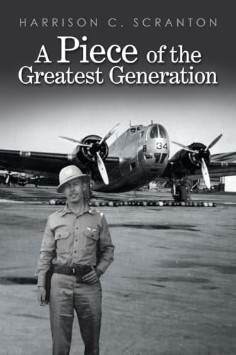 A Piece of the Greatest Generation von AuthorHouse