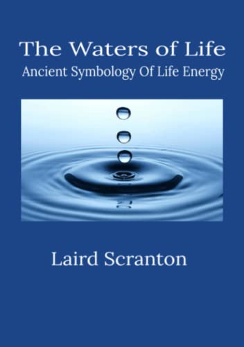 The Waters of Life: Ancient Symbology of Life Energy