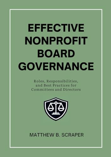 Effective Nonprofit Board Governance: Roles, Responsibilities, and Best Practices for Committees and Directors von Lulu.com