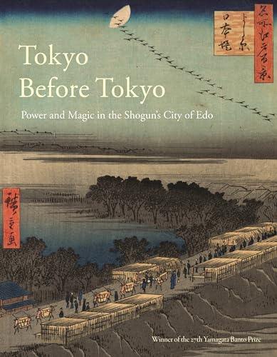 Tokyo Before Tokyo: Power and Magic in the Shogun's City of EDO von Reaktion Books