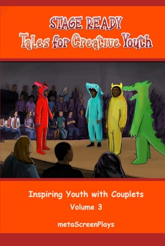Stage Ready Tales for Creative Youth: Inspiring Youth with Couplets – Vol. 3 von Independently published