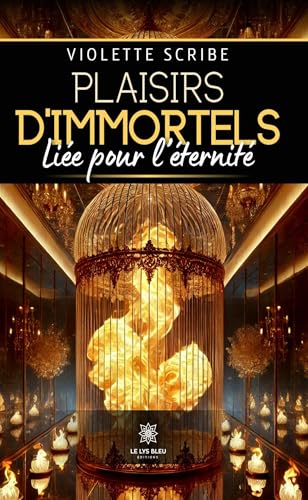 Plaisirs d’immortels Liée pour l’éternité von LE LYS BLEU EDITIONS SAS