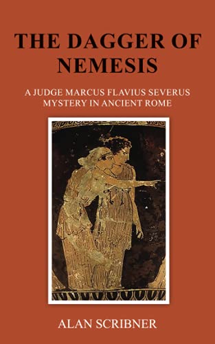 The Dagger of Nemesis: A Judge Marcus Flavius Severus Mystery in Ancient Rome von Independently published