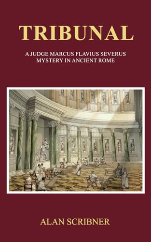 Tribunal: A Judge Marcus Flavius Severus Mystery in Ancient Rome