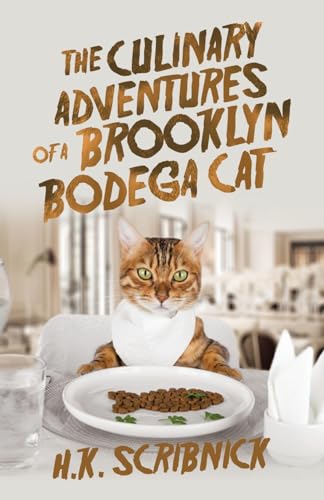 The Culinary Adventures of a Brooklyn Bodega Cat von Archway Publishing