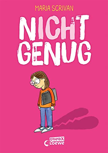 nICHt genug (nICHt genug-Reihe - Band 1): Stärke mit diesem einfühlsamen Comic-Buch das Selbstwertgefühl deines Kindes ab 8 Jahren - ausgezeichnet mit dem Lesekompass 2022 von LOEWE