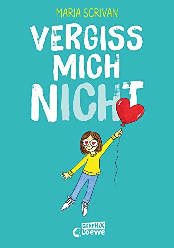 vergiss mich nICHt (nICHt genug-Reihe, Band 2): Fördert Selbstakzeptanz und Selbstbewusstsein von Kindern - Comic-Buch von New York Times-Bestsellerautorin Maria Scrivan (Loewe Graphix, Band 2) von LOEWE