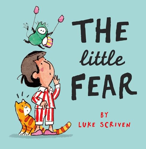 The Little Fear: A heart-warming new illustrated kid’s book about being brave – perfect for little worriers von HarperCollinsChildren’sBooks