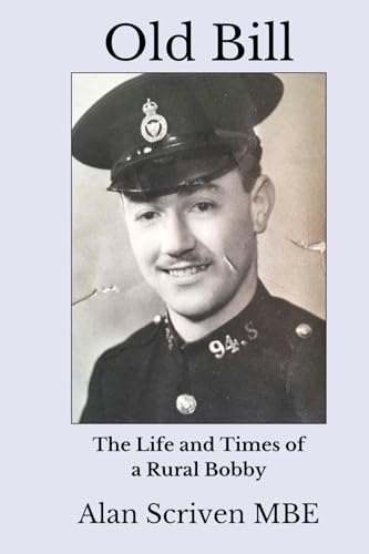 Old Bill: The Life and Times of a Rural Bobby von Heddon Publishing