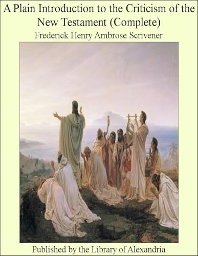 A Plain Introduction to the Criticism of the New Testament von Anson Street Press