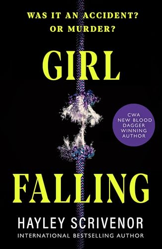 Girl Falling: A Gripping Psychological Thriller From the CWA Award Winning Author of Dirt Town