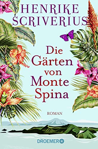 Die Gärten von Monte Spina: Roman von Droemer Taschenbuch