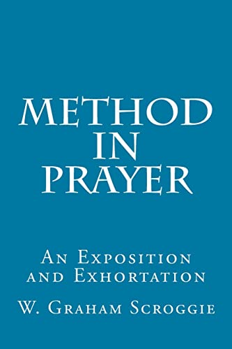 Method in Prayer: An Exposition and Exhortation von Createspace Independent Publishing Platform