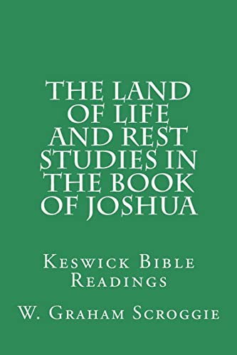 The Land of Life and Rest Studies in the Book of Joshua: Keswick Bible Readings von Createspace Independent Publishing Platform