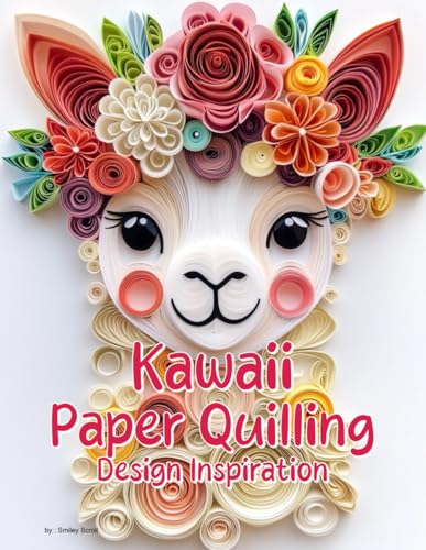 Kawaii Paper Quilling Design Inspiration: Collection of Kawaii-Inspired Paper Quilling Art Designs Kawaii Paper Quilling Design Inspiration: Collection of Kawaii-Inspired Paper Quilling Art Designs von Independently published
