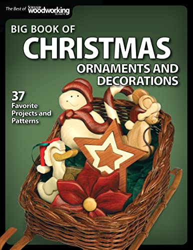 Big Book of Christmas Ornaments and Decorations: 38 Favorite Projects and Patterns: 37 Favorite Projects and Patterns (Best of Scroll Saw Woodworking & Crafts)