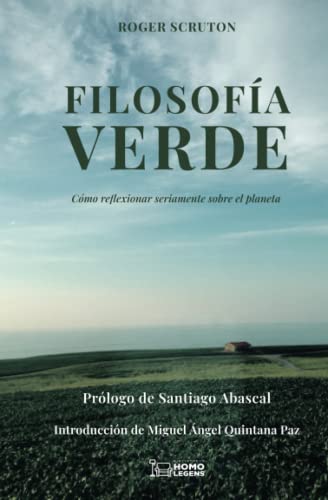 Filosofía verde: Cómo reflexionar seriamente sobre el planeta (Atenas, Band 1)