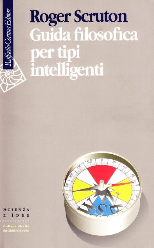 Guida filosofica per tipi intelligenti (Scienza e idee) von Cortina Raffaello