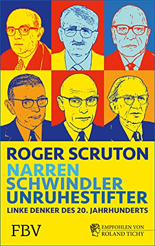 Narren, Schwindler, Unruhestifter: Linke Denker des 20. Jahrhunderts Narren, Schwindler, Unruhestifter: Linke Denker des 20. Jahrhunderts von Finanzbuch Verlag