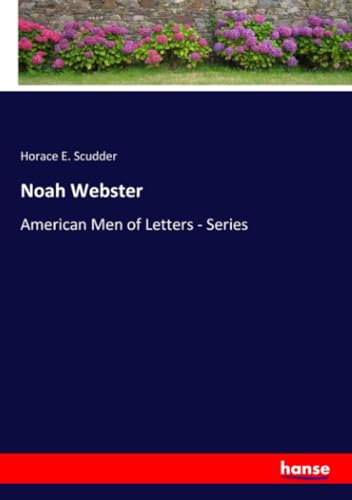 Noah Webster: American Men of Letters - Series