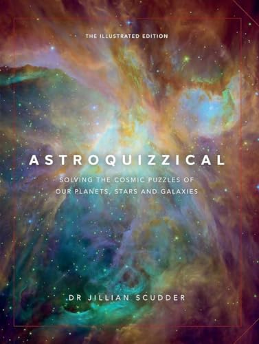 Astroquizzical – The Illustrated Edition: Solving the Cosmic Puzzles of our Planets, Stars, and Galaxies von Icon Books
