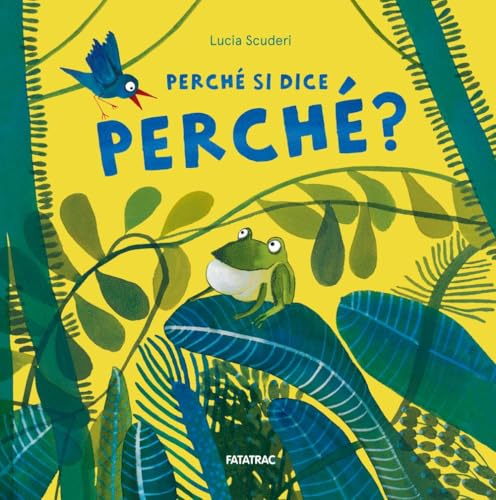 Perché si dice perché? Ediz. a colori (Albetti) von Fatatrac