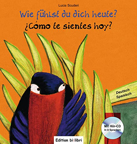 Wie fühlst du dich heute?: Kinderbuch Deutsch-Spanisch mit Audio-CD