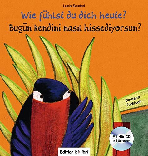 Wie fühlst du dich heute?: Kinderbuch Deutsch-Türkisch mit Audio-CD