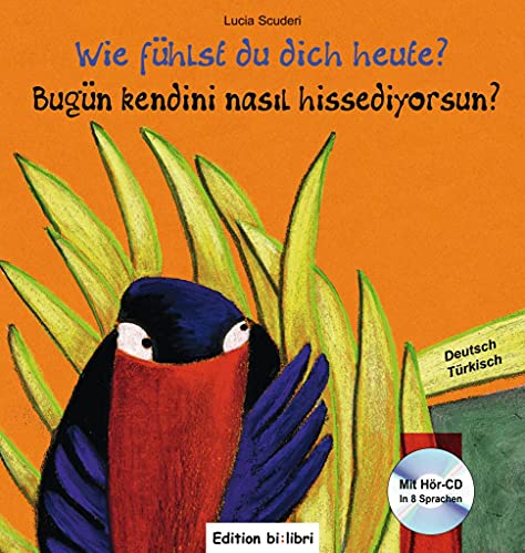 Wie fühlst du dich heute?: Kinderbuch Deutsch-Türkisch mit Audio-CD