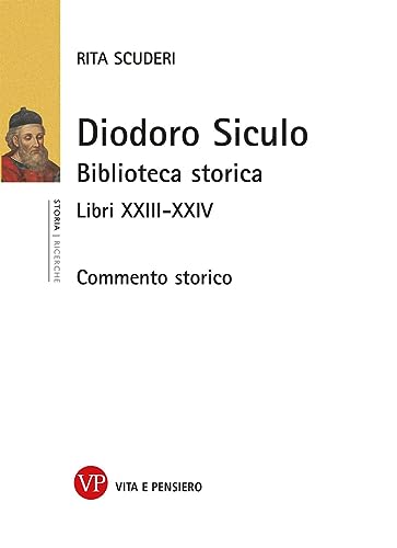 Diodoro Siculo. Biblioteca storica. Libri XXIII-XXIV. Commento storico (Ricerche/Storia/Contributi storia antica) von Vita e Pensiero