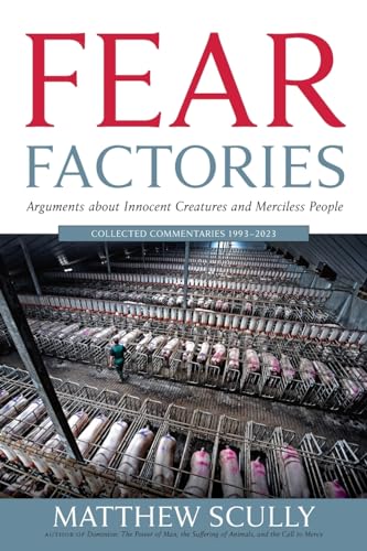 Fear Factories: Arguments about Innocent Creatures and Merciless People von Arezzo Books