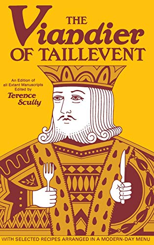 Viandier of Taillevent: An Edition of All Extant Manuscripts von University of Ottawa Press