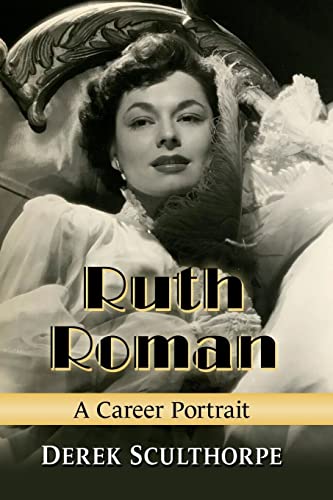 Ruth Roman: A Career Portrait von McFarland and Company, Inc.
